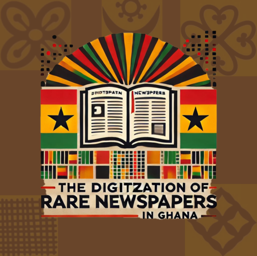 Digitisation of Rare News Papers in Ghana